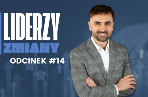 LIDERZY ZMIANY – Odcinek #14 Kluczem do sukcesu jest podjęcie działania